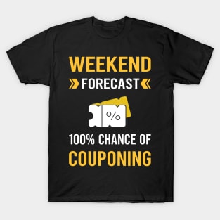 Weekend Forecast Couponing Coupon Coupons Couponer T-Shirt